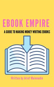 Ebook Empire a Guide to Making Money Writing Ebooks cover image