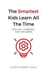 The Smartest Kids Learn All the Time cover image