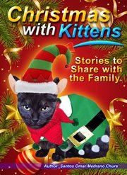 Christmas with kittens : stories to share with the family cover image