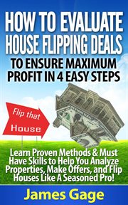 How to Evaluate House Flipping Deals to Ensure Maximum Profit in 4 Easy Steps : Learn Proven Methods cover image