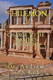 Philemon : Charge to the Master's Account cover image