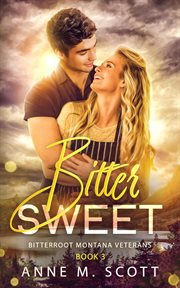Bitter Sweet : Bitterroot Montana Veterans cover image