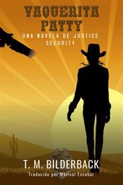 Vaquerita Patty : Una Novela De Justice Security cover image