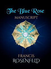 The Blue Rose Manuscript cover image
