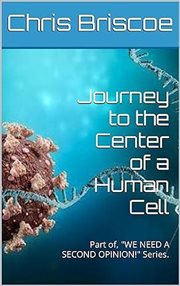 Journey to the Center of a Human Cell cover image