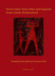 Swiss Tales : Fairy Tales and Legends From Whole Switzerland cover image