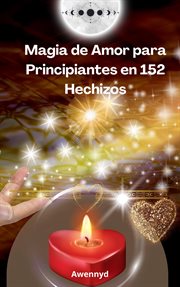 Magia de Amor para Principiantes en 152 Hechizos cover image