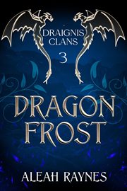 Dragon Frost : Draignis Clans cover image