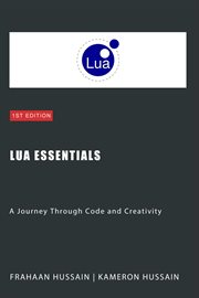 Lua Essentials : A Journey Through Code and Creativity cover image