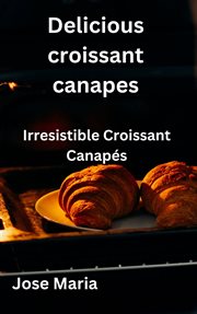 Delicious croissant canapes cover image