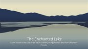 The Enchanted Lake cover image