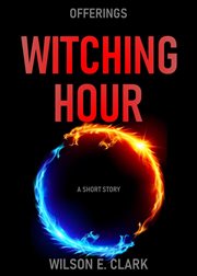 Witching Hour : Offerings (A Short Story) cover image