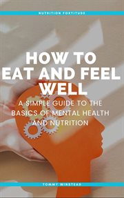 How to Eat and Feel Well cover image