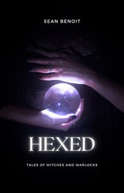 Hexed: Tales of Witches and Warlocks : Tales of Witches and Warlocks cover image