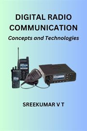 Digital Radio Communication : Concepts and Technologies cover image
