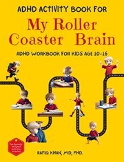 ADHD Activity Book For My Roller Coaster Brain : ADHD Workbook For Kids Age 10-16 cover image