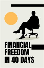 Financial Freedom in 40 Days cover image