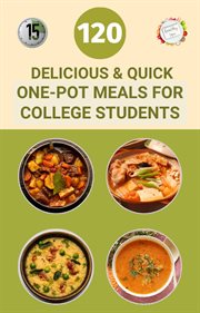 120 delicious & quick one-pot meals for college students cover image