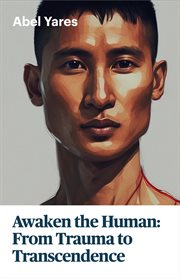 Awaken the human : from trauma to transcendence cover image