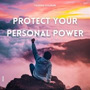 Protect Your Personal Power cover image