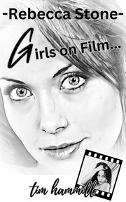 Rebecca Stone Girls on Film : Rebecca Stone cover image