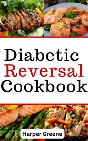 Diabetic Reversal Cookbook cover image