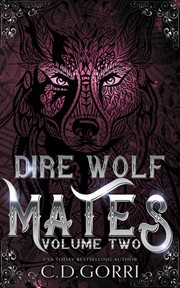Dire Wolf Mates, Volume Two : Books #4-6. Dire Wolf Mates cover image
