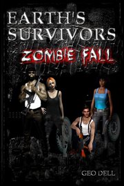 Earth's Survivors Zombie Fall : Earth's Survivors cover image