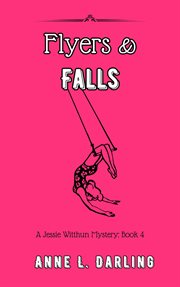 Flyers & Falls : Jessie Witthun Mystery cover image