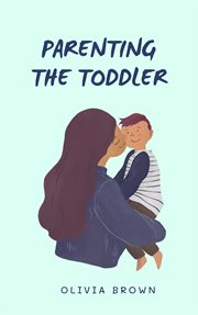 Parenting the Toddler cover image