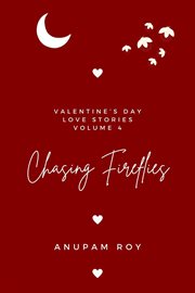 Chasing fireflies. Valentine's day love stories cover image