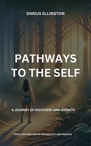 Pathways to the Self a Journey of Discovery and Growth cover image