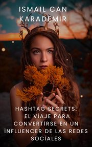 Hashtag Secrets El Viaje Para Convertirse En Un İnfluencer De Las Redes Sociales cover image