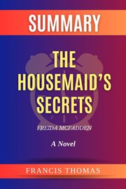 Summary of The Housemaid's Secrets by Freida McFadden : A Novel cover image