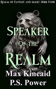 Speaker of the Realm : Realm of Fantasy and Magic cover image