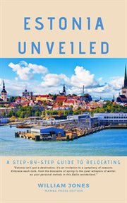 Estonia Unveiled : A Step-by-Step Guide to Relocating cover image