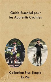 Guide Essentiel Pour Les Apprentis Cyclistes cover image