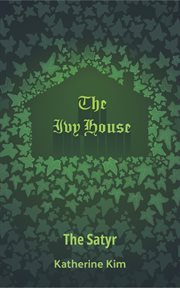 The Ivy House : The Satyr cover image