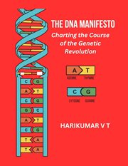The DNA Manifesto : Charting the Course of the Genetic Revolution cover image