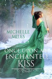 Once Upon an Enchanted Kiss : Enchanted Realms cover image