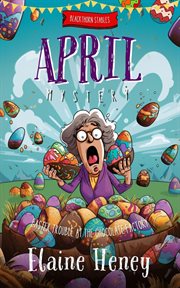 Easter Trouble at the Chocolate Factory Blackthorn Stables April Mystery : Blackthorn Stables cover image