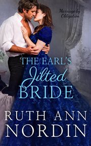 The Earl's Jilted Bride : Marriage by Obligation cover image