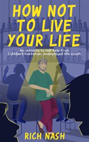 How Not to Live Your Life cover image