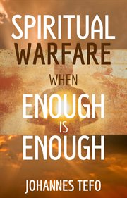 Spiritual Warfare When Enough Is Enough cover image