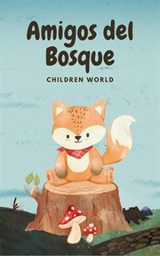 Amigos del Bosque : Children World cover image