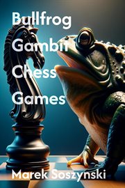Bullfrog Gambit Chess Games cover image