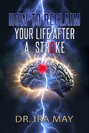 How to Reclaim Your Life After a Stroke cover image