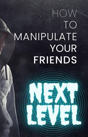 How to Manipulate Your Friends cover image