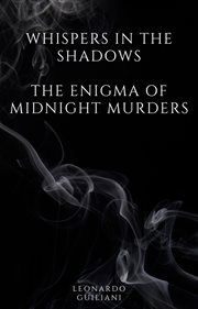 Whispers in the Shadows the Enigma of Midnight Murders cover image