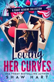 Loving Her Curves : Troped Up Love cover image